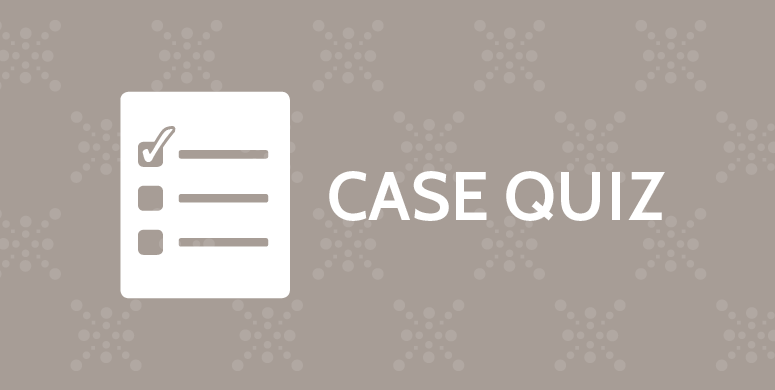 Case Quiz